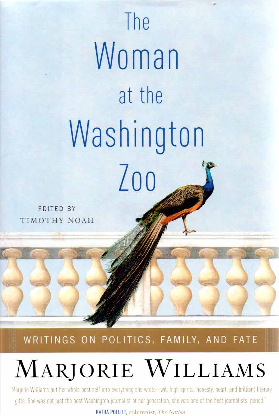 The Woman at the Washington Zoo: Writings on Politics, Family, and Fate 9781586483630