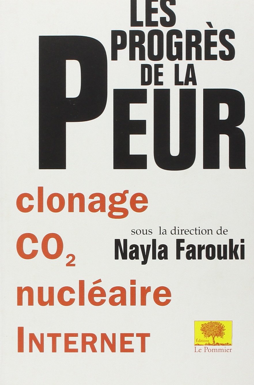 Les Progrès de la peur : Clonage, CO², nucléaire, internet 9782746500105