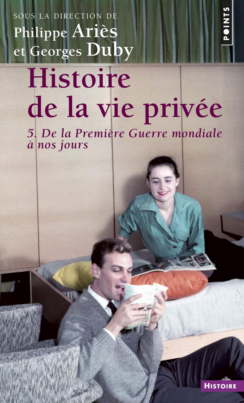 Histoire de la vie privée. Tome V. De la Première Guerre mondiale à nos jours 9782020376464