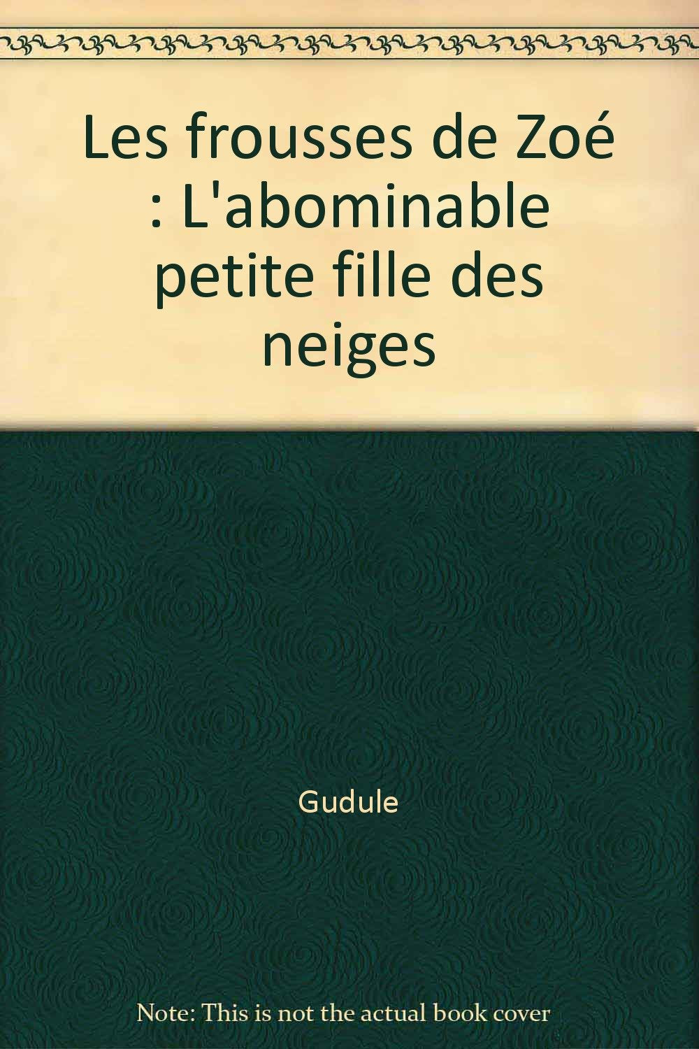 Bibliothèque rose : les frousses de Zoé, l'abominable petite fille des neiges 9782012000414