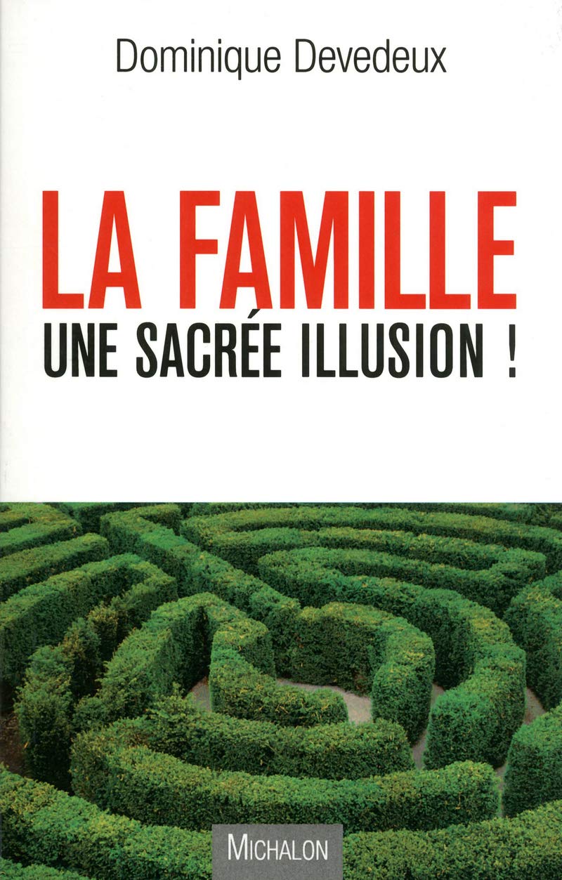 la famille, une sacrée illusion 9782841866991