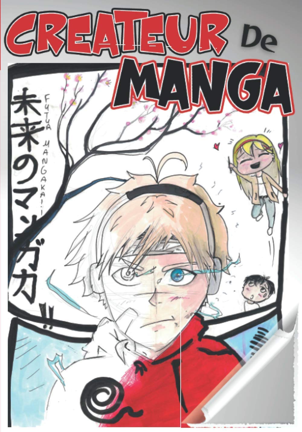 Créateur de Manga: Crée ton propre manga, 120 planches de manga à personnaliser pour tous les futurs mangakas ! 9798560919177