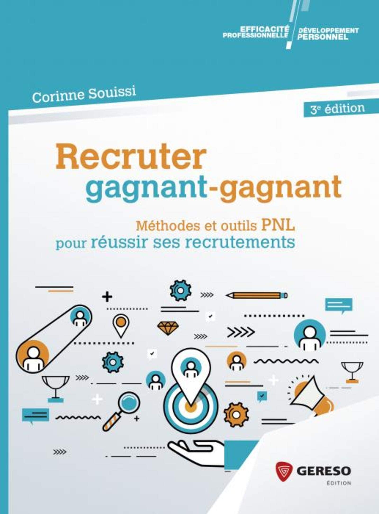 Recruter gagnant-gagnant: Méthodes et outils PNL pour réussir ses recrutements 9782359536843