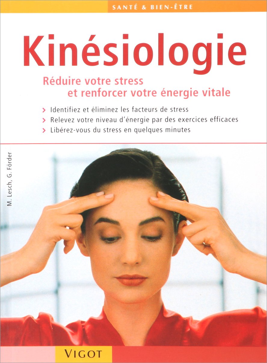 Kinésiologie : réduire le stress et renforcer son énergie vitale 9782711414802