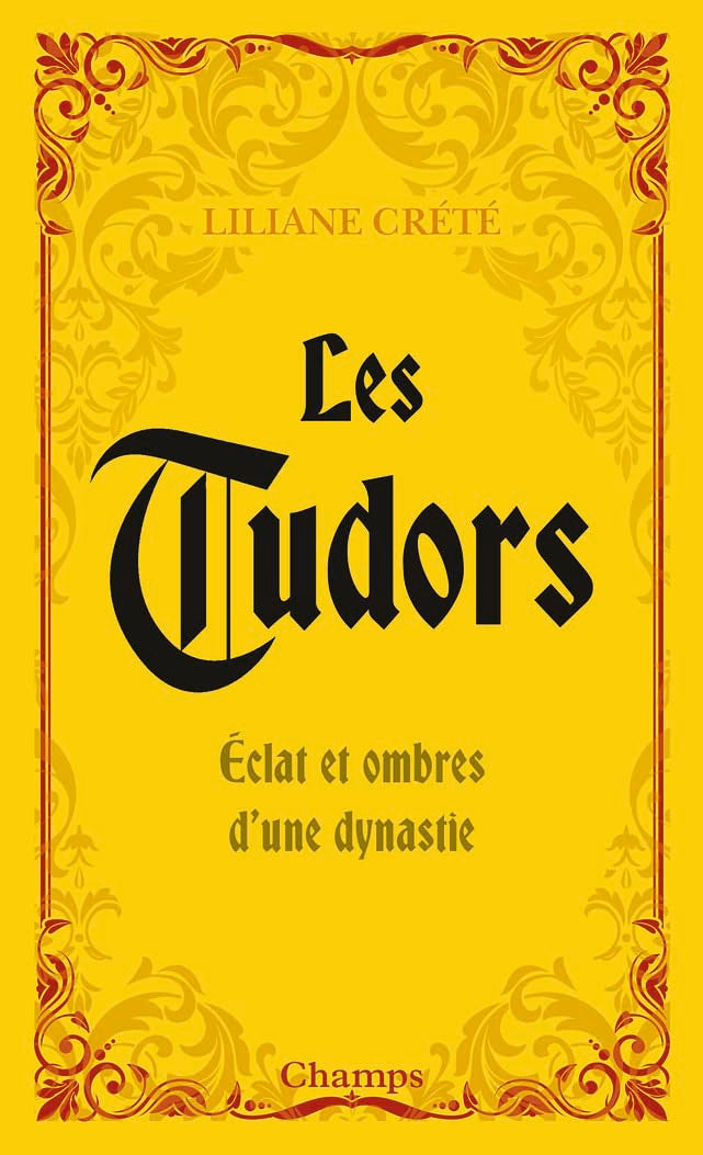 Les Tudors: Éclat et ombre d'une dynastie 9782081412705