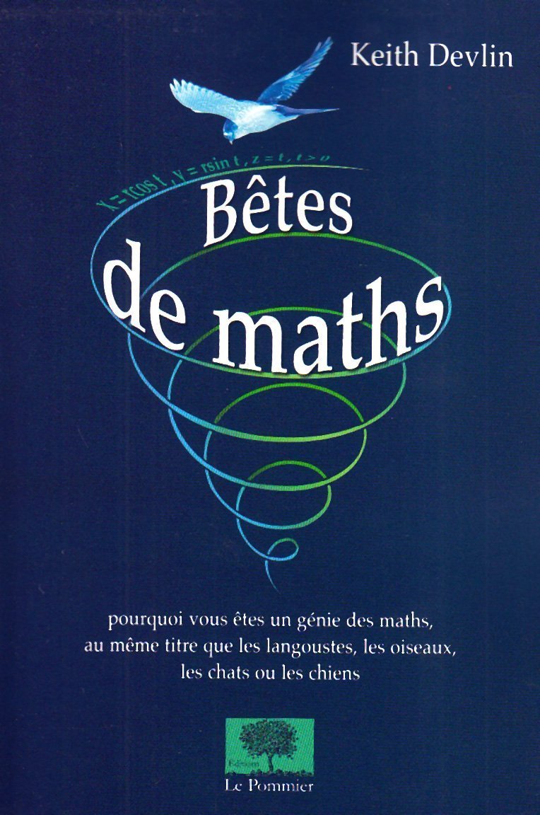 Bêtes de maths: Pourquoi vous êtes un génie de maths, au même titre que les langoustes, les oiseaux, les chats ou les chiens 9782746503748