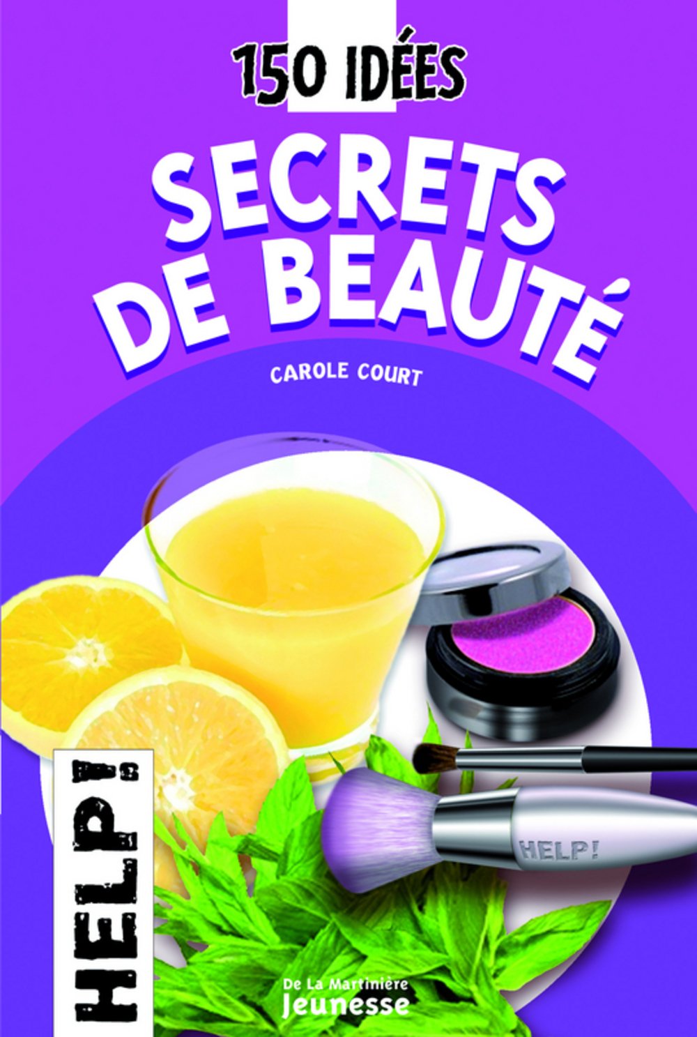 Secrets de beauté: 150 Idées 9782732436821