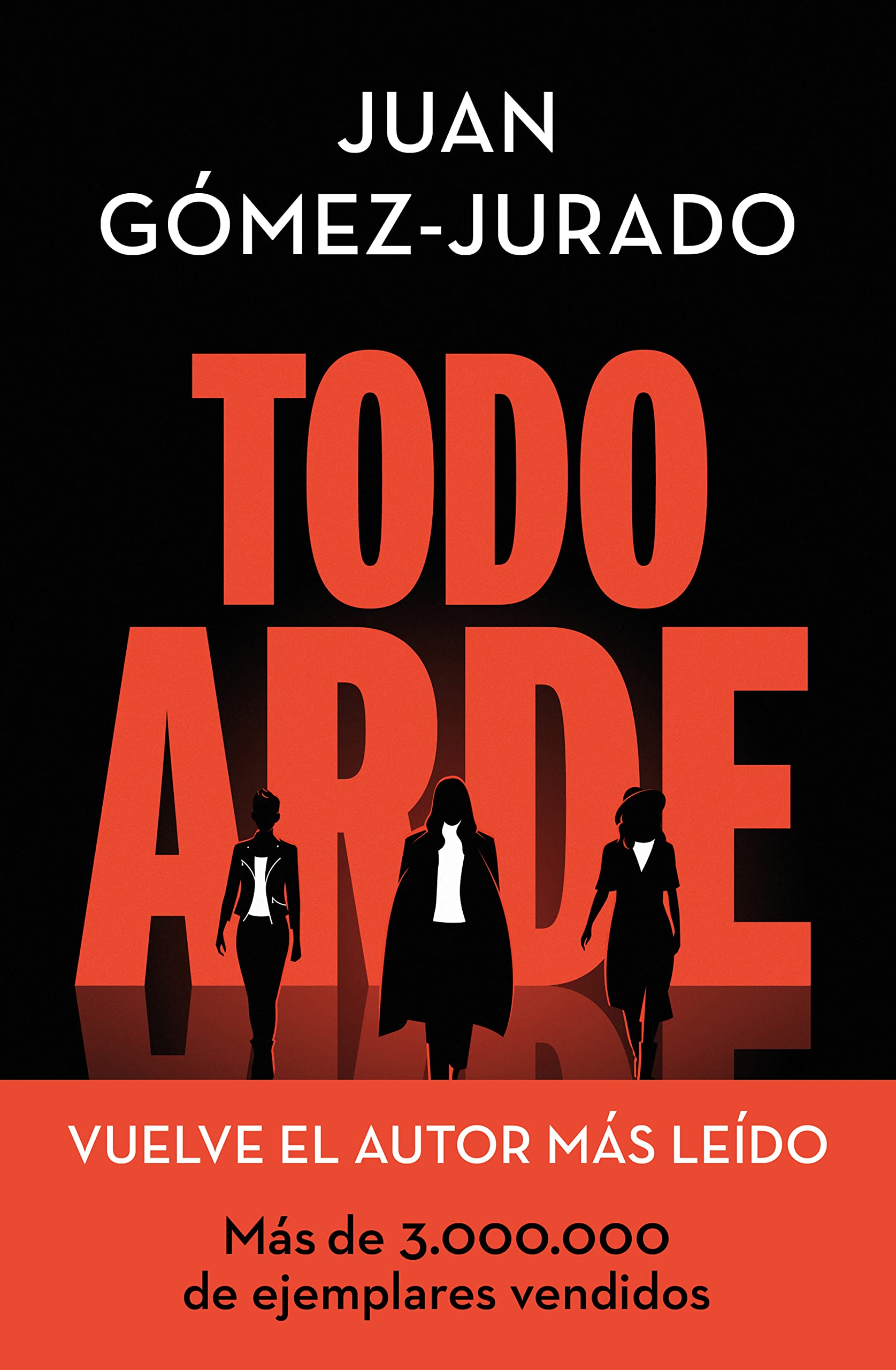 Todo arde / Everything Burns 9788466672474