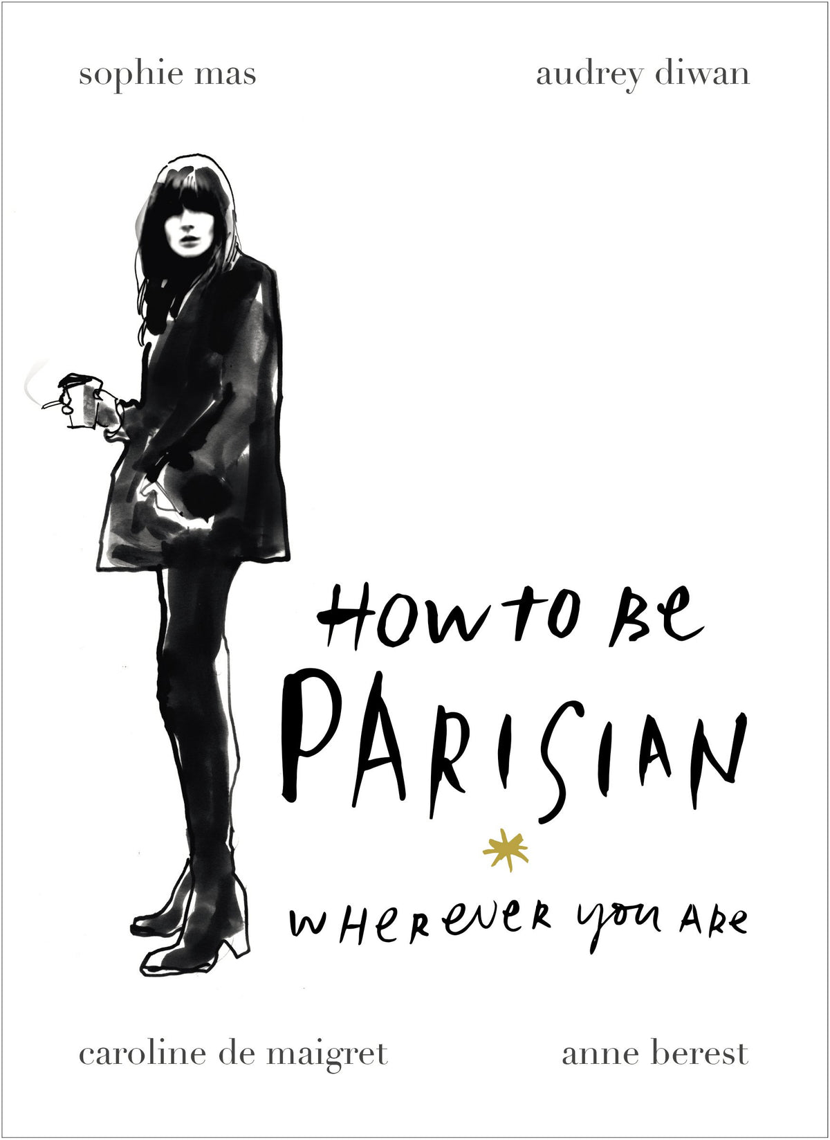 How To Be Parisian: Wherever You Are 9780091958091