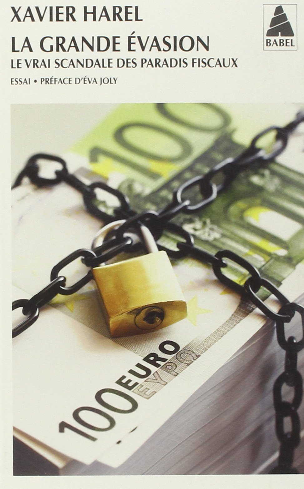 La Grande Évasion: Le vrai scandale des paradis fiscaux 9782330002732