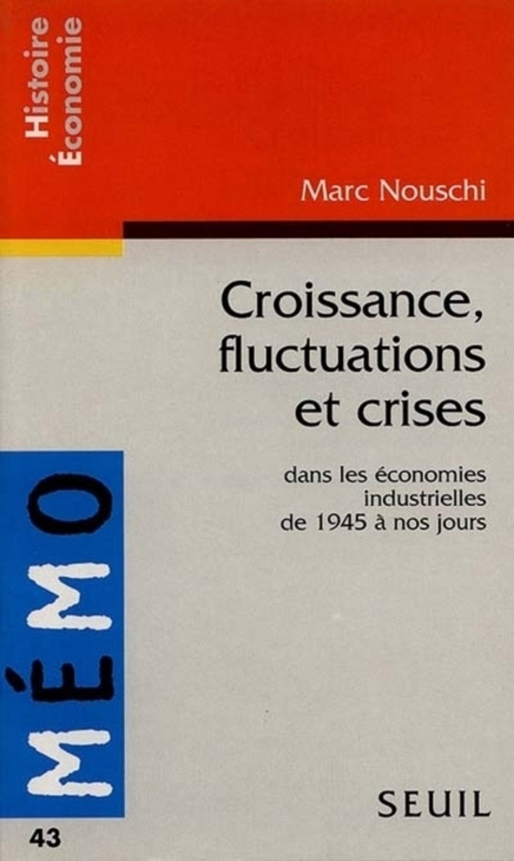 Croissance, fluctuations et crises: Dans les économies industrielles de 1945 à nos jours 9782020246552