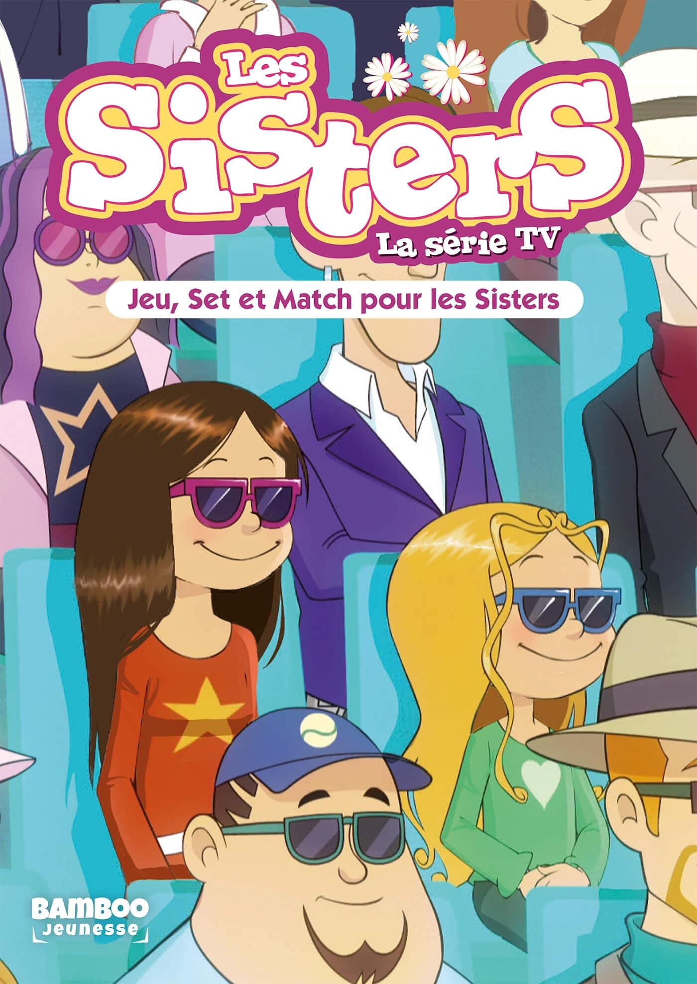Les Sisters - La Série TV - Poche - tome 42: Jeu, set et match pour les Sisters 9782818983522