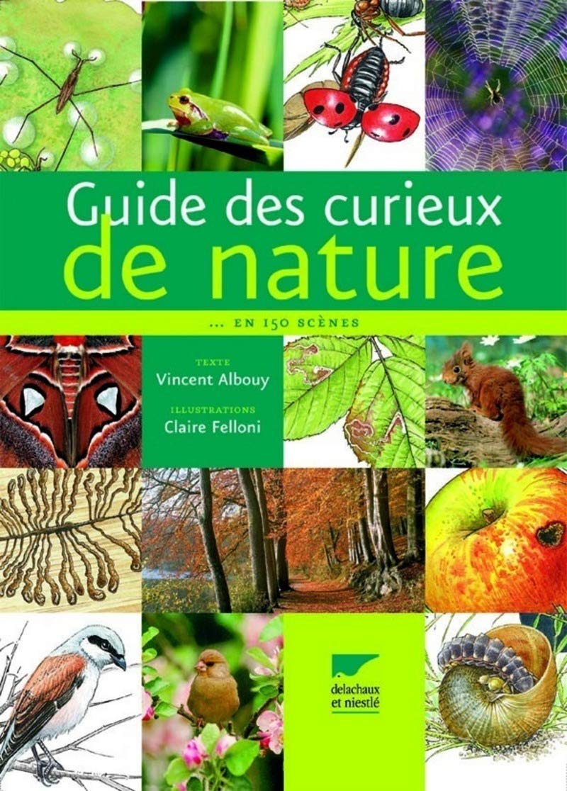 Guide des curieux de nature...: En 150 scènes 9782603013229