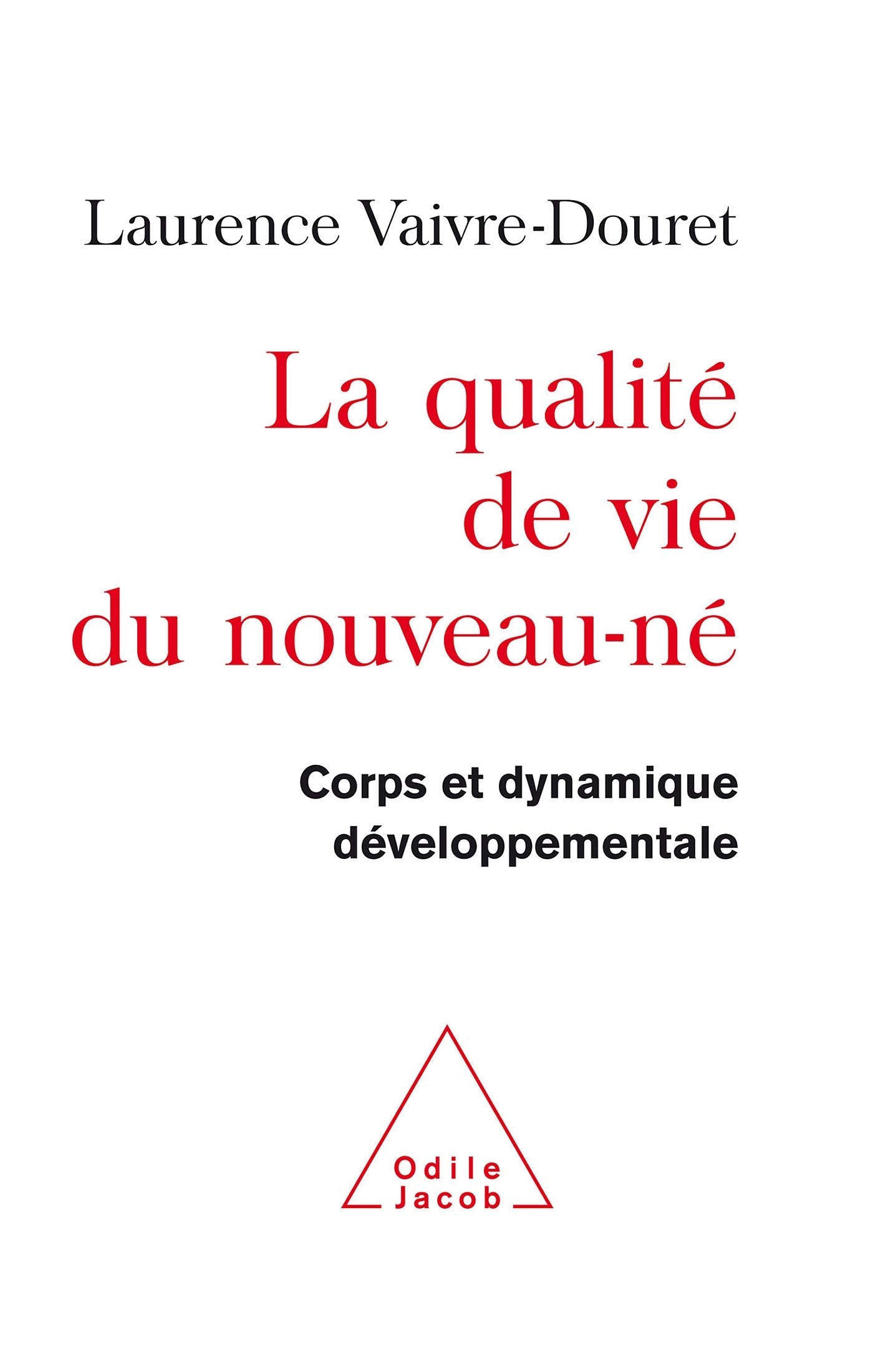 La qualité de vie du nouveau-né : Corps et dynamique développementale 9782738112798