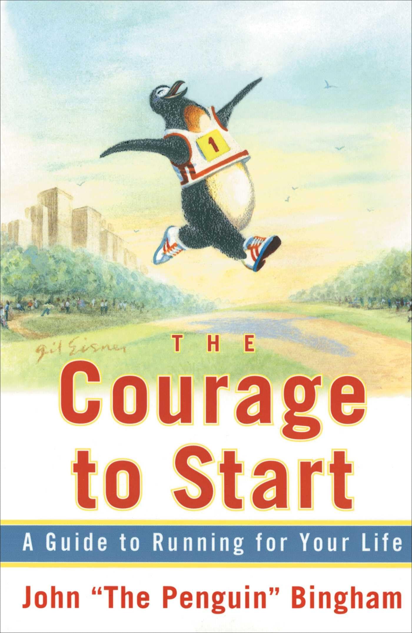The Courage To Start: A Guide To Running for Your Life 9780684854557