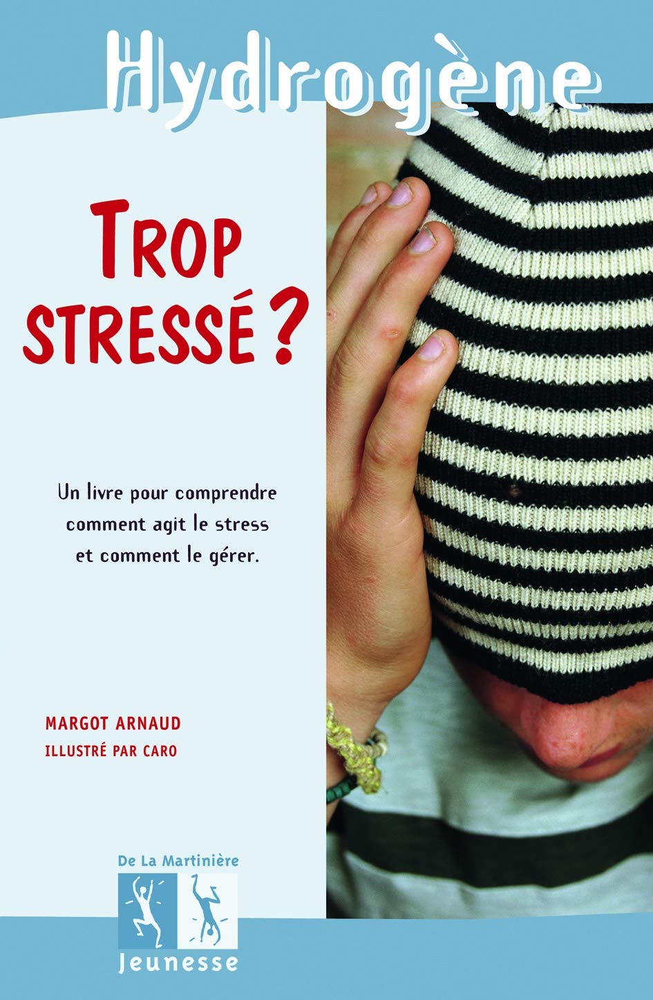 Trop stressé ?: Un livre pour comprendre comment agit le stress et comment le gérer 9782732434544