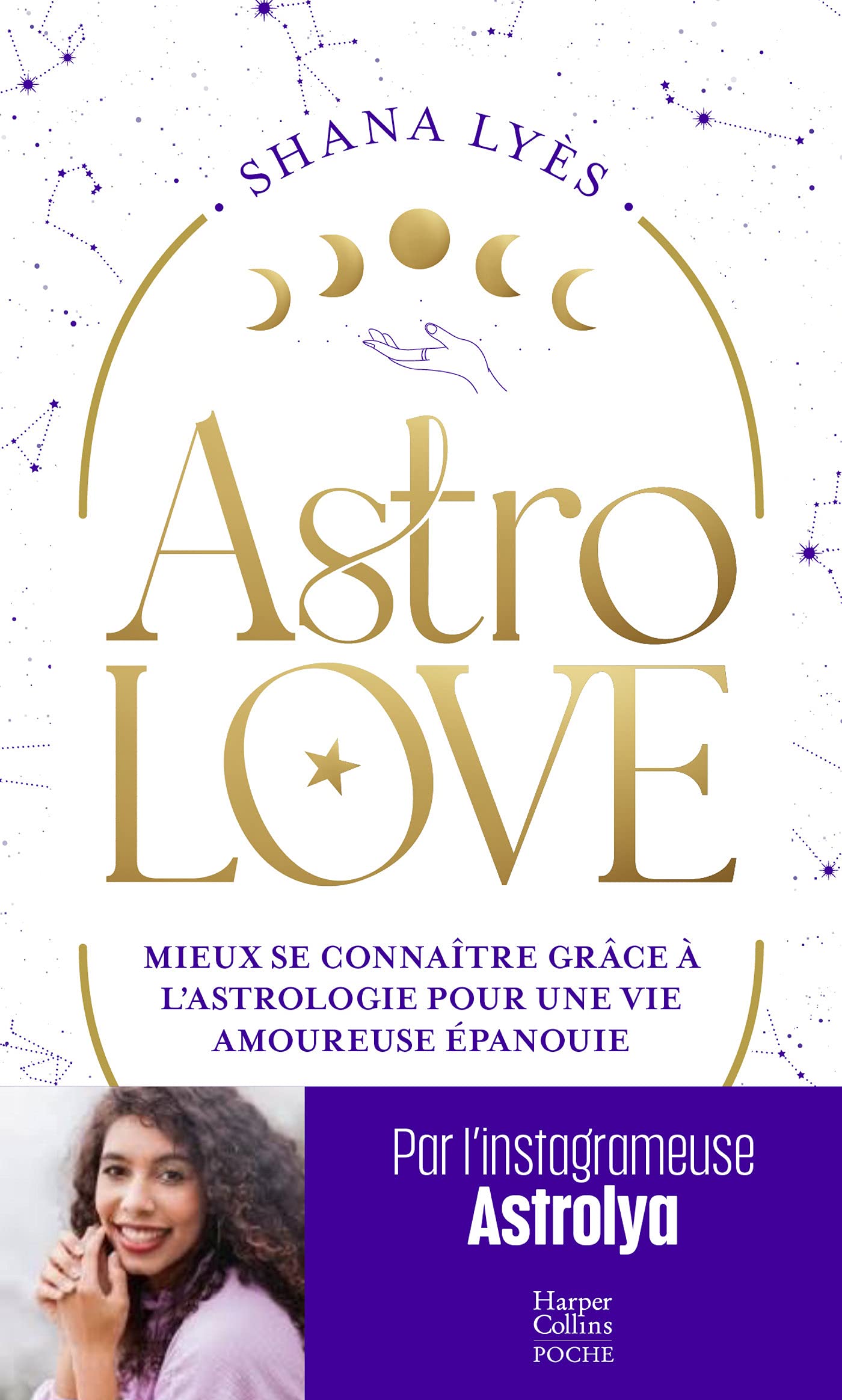 Astrolove: Mieux se connaître grâce à l'astrologie pour une vie amoureuse épanouie 9791033911425