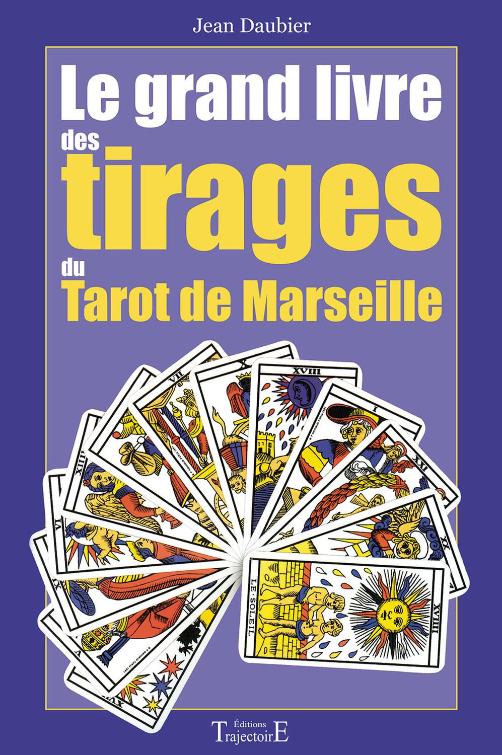 Le grand livre des tirages du tarot de Marseille 9782841971213