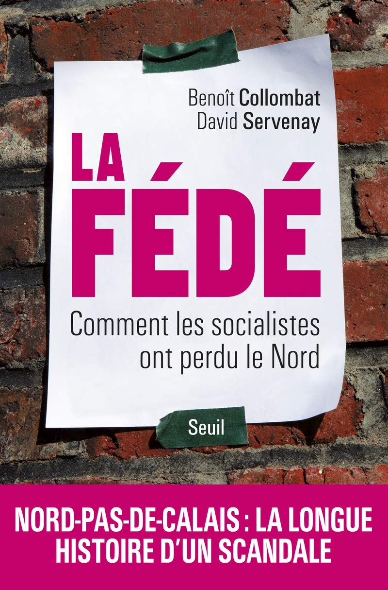 La Fédé: Comment les socialistes ont perdu le Nord 9782021081732