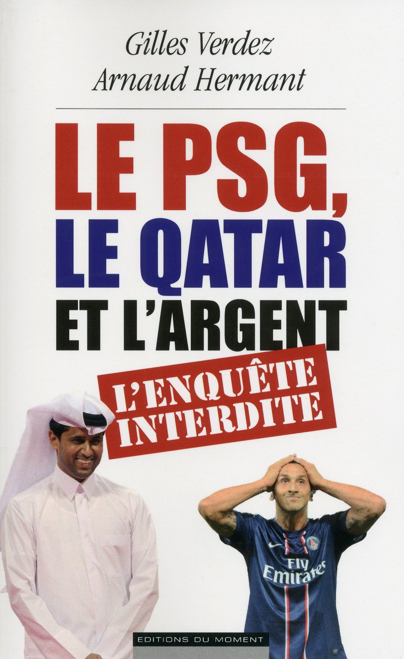 Le PSG, le Qatar et l'argent : l'enquête interdite 9782354171933