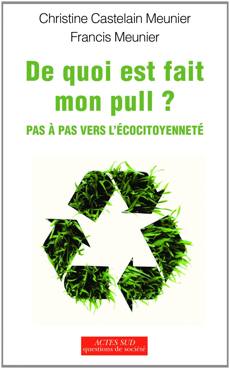 De quoi est fait mon pull ?: Pas à pas vers l'écocitoyenneté 9782742794706