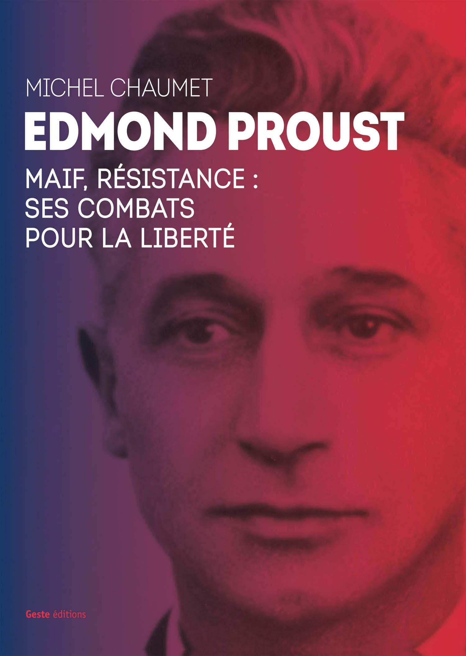 Edmond Proust- Maif Résistance - Ses Combats pour la Liberté 9782367465937