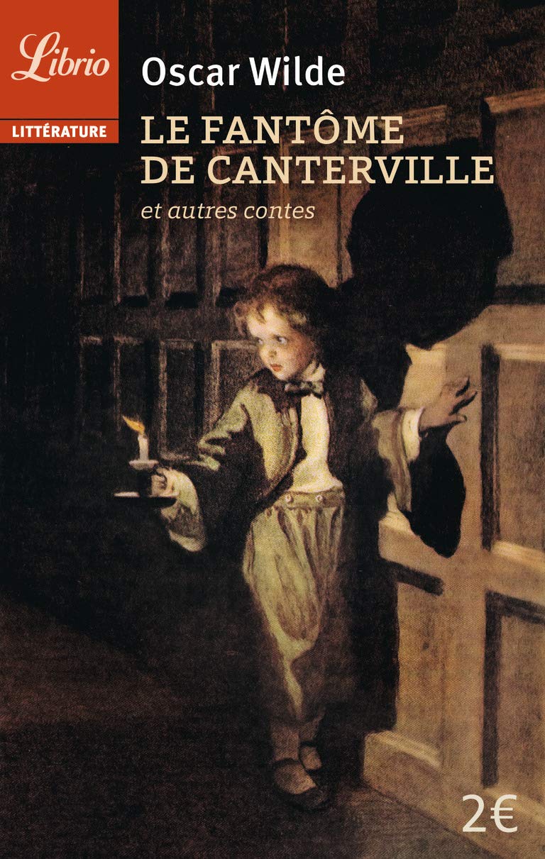 Le fantôme de Canterville: Suivi de Le prince heureux, Le géant égoïste et autres contes 9782290075906