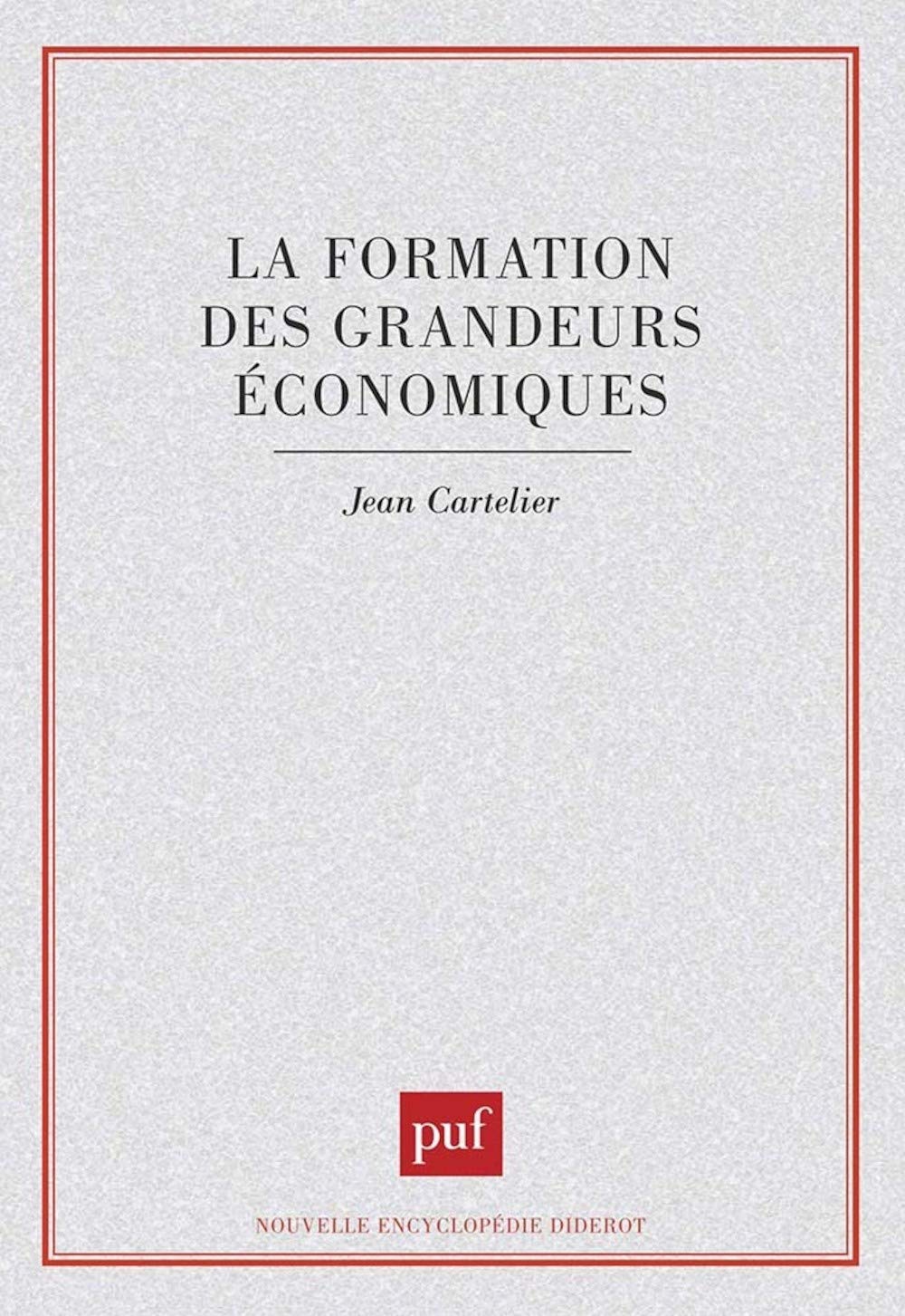 La Formation des grandeurs économiques 9782130428756