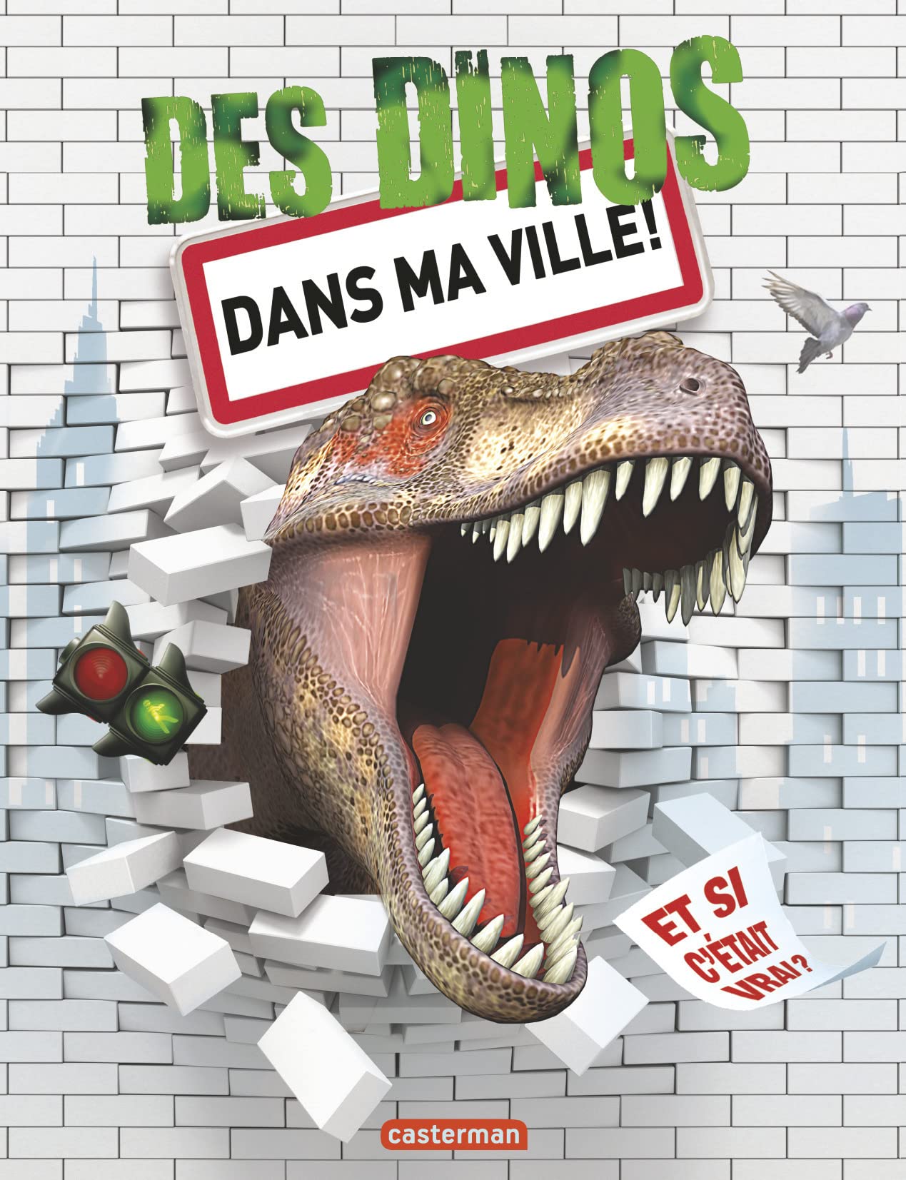 Des dinos dans ma ville !: Et si c'était vrai ? 9782203075740