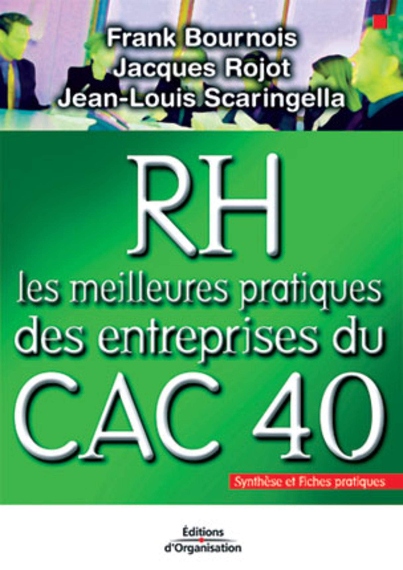 RH - Les Meilleures Pratiques des entreprises du CAC 40 : Synthèse et fiches pratiques 9782708128743