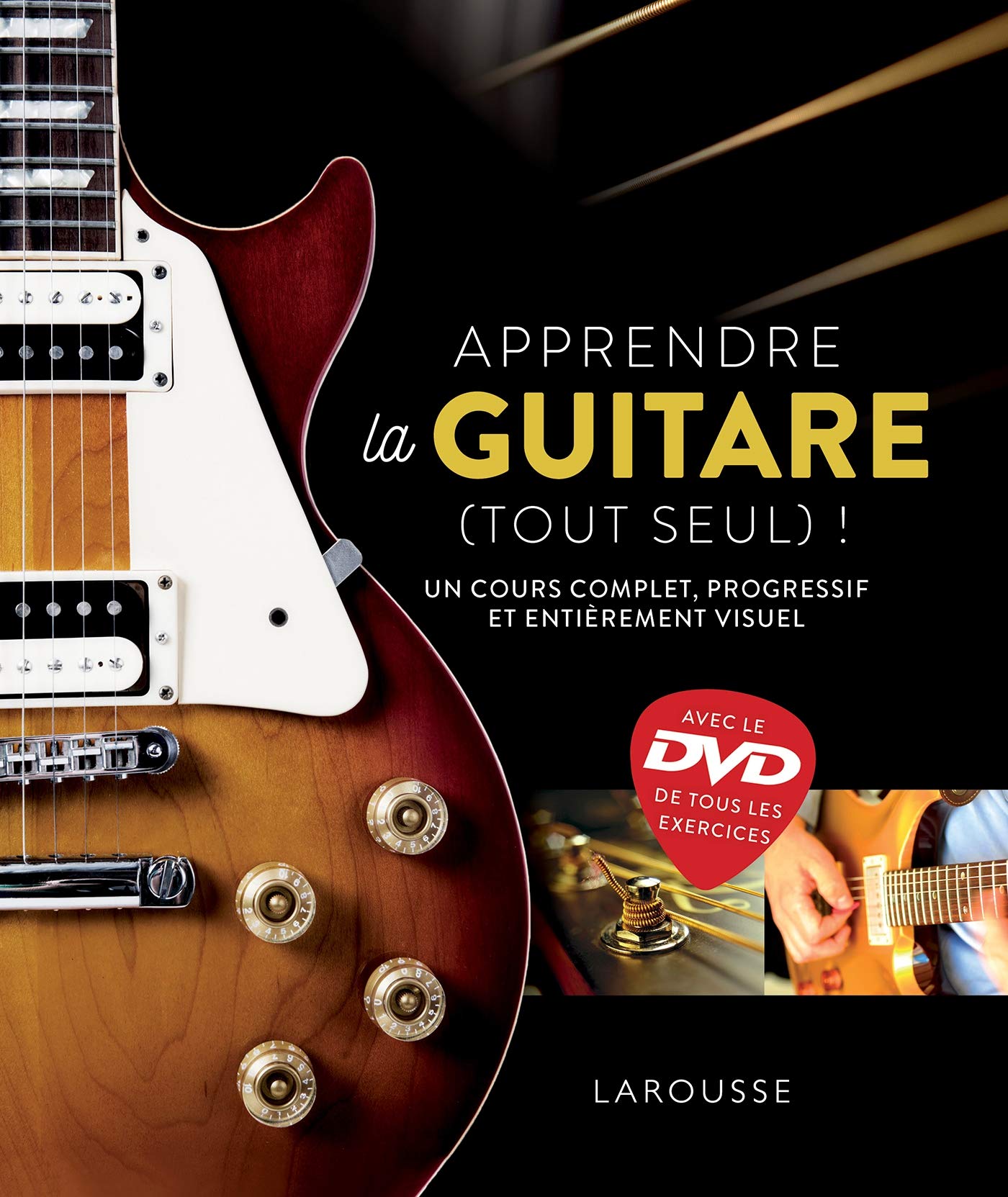 Apprendre la guitare (tout seul) ! avec le DVD 9782035960092