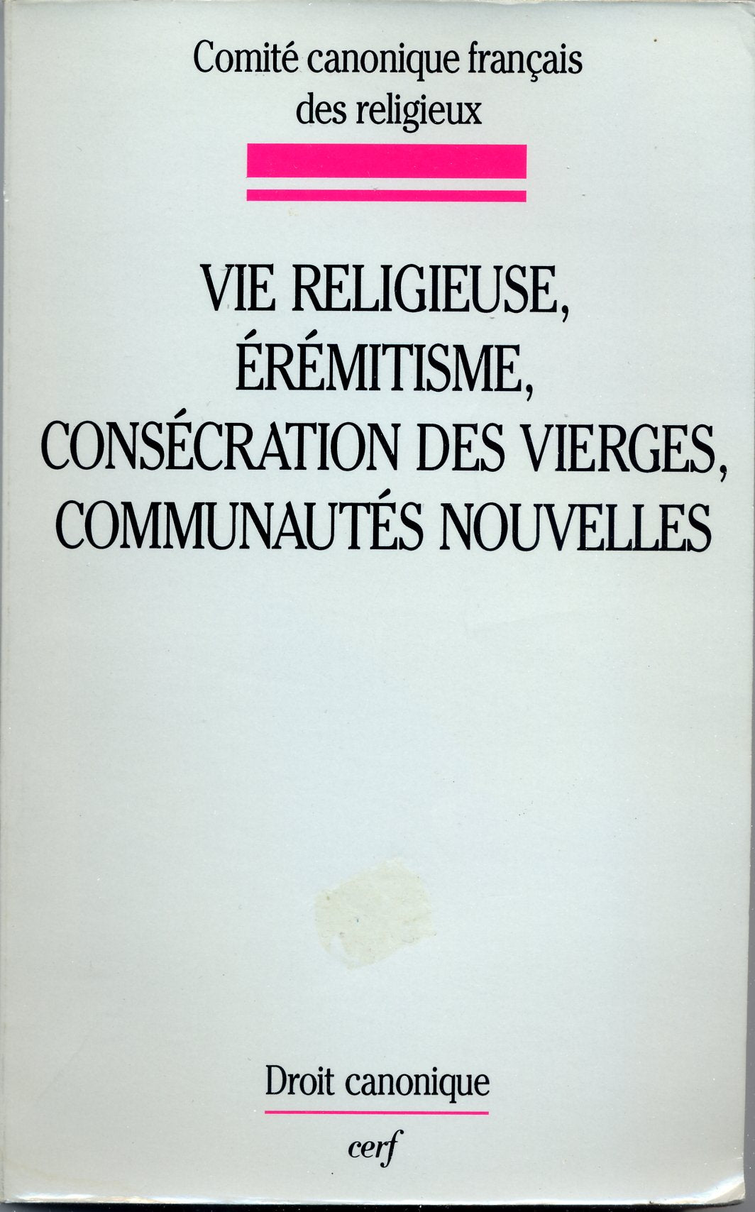 Vie religieuse, érémitisme, consécration des vierges, communautés nouvelles 9782204047654