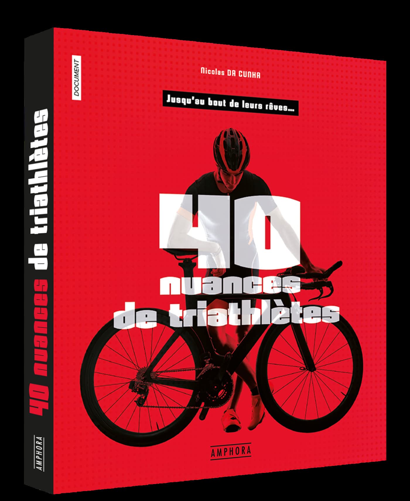 40 nuances de triathlètes: Jusqu'au bout de leurs rêves ... 9782757603956