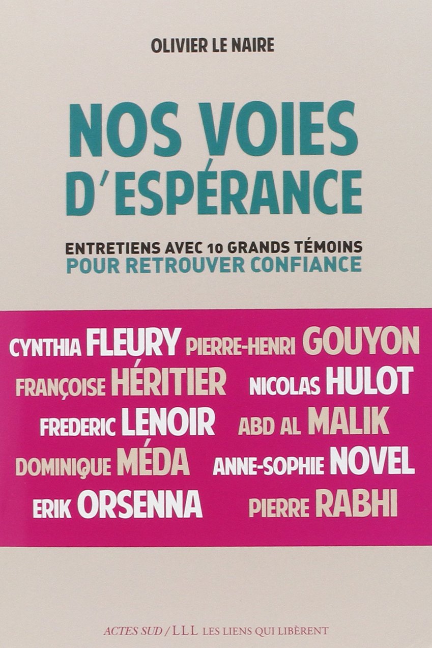 Nos voies d'espérance: entretiens avec 10 grands témoins pour retrouver confiance 9791020901545