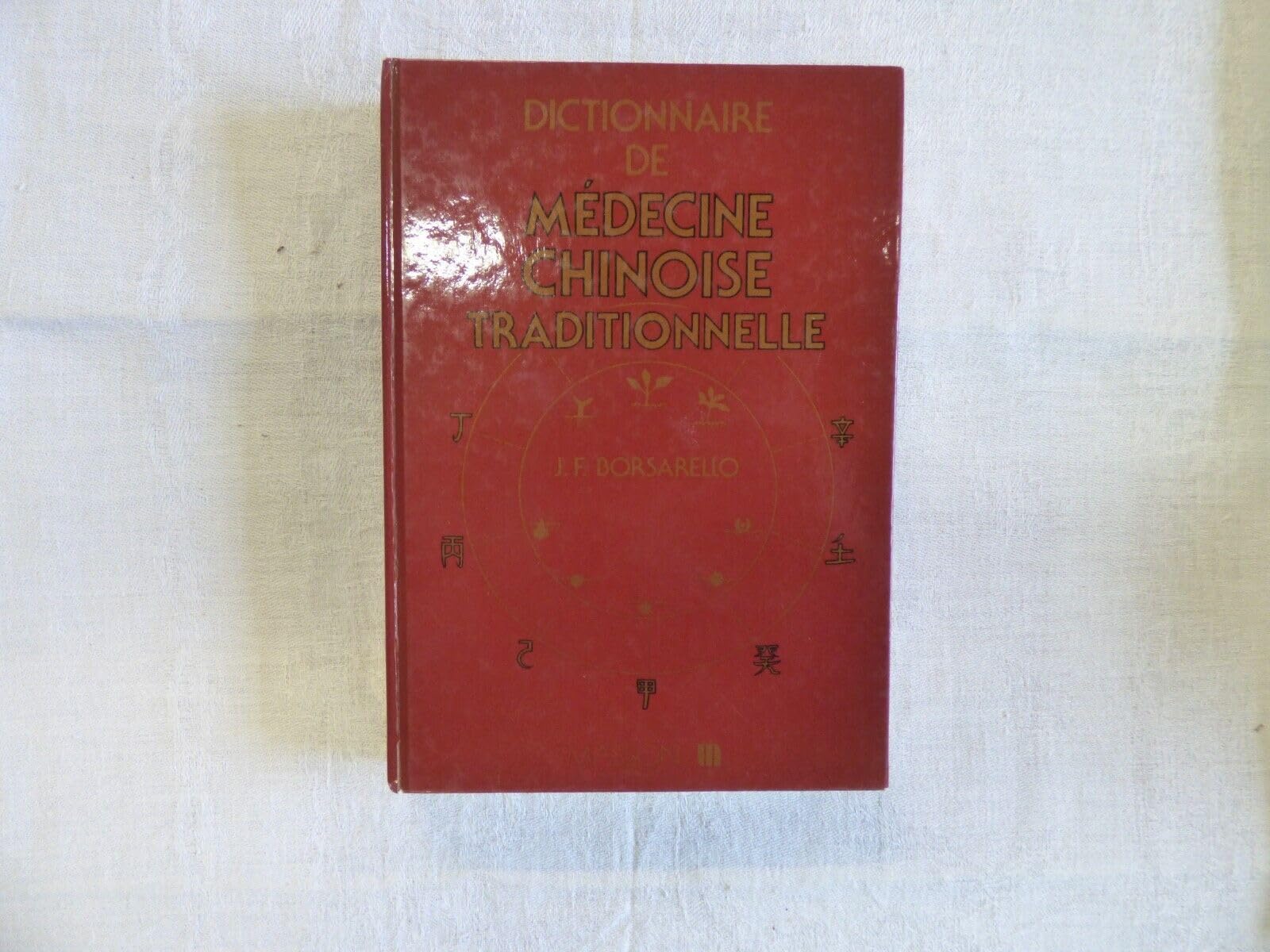 Dictionnaire de medecine chinoise traditionnelle 9782225800856