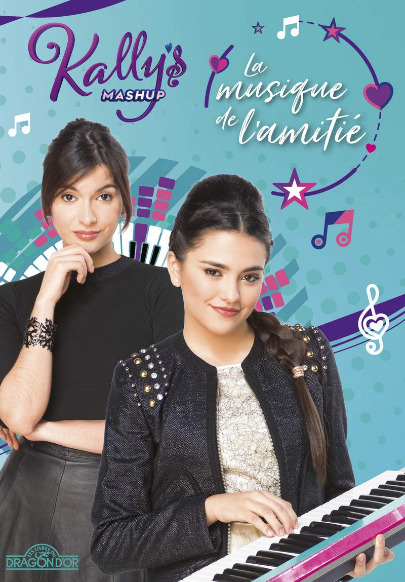 Kally's Mashup - Tome 2 - La Musique de l'amitié - Lecture roman jeunesse - Dès 7 ans (2) 9782821212459