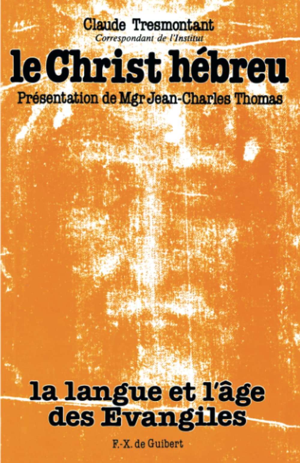 Le Christ Hébreu : la langue et l'âge des Evangiles 9782868393203