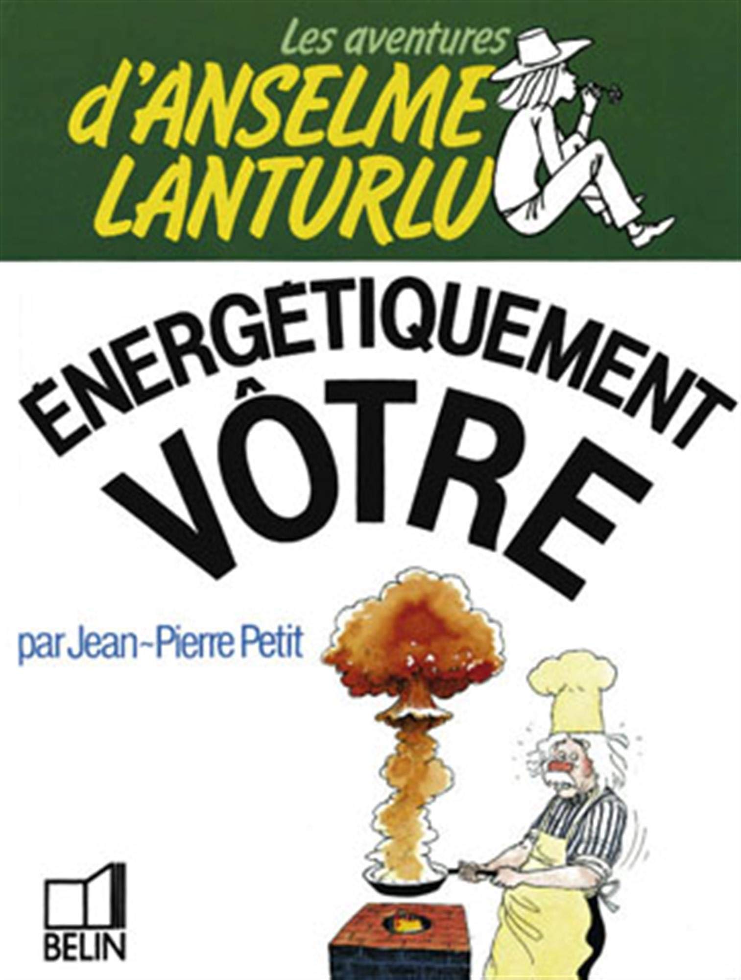 Les Aventures d'Anselme Lanturlu : Energétiquement vôtre 9782701104942
