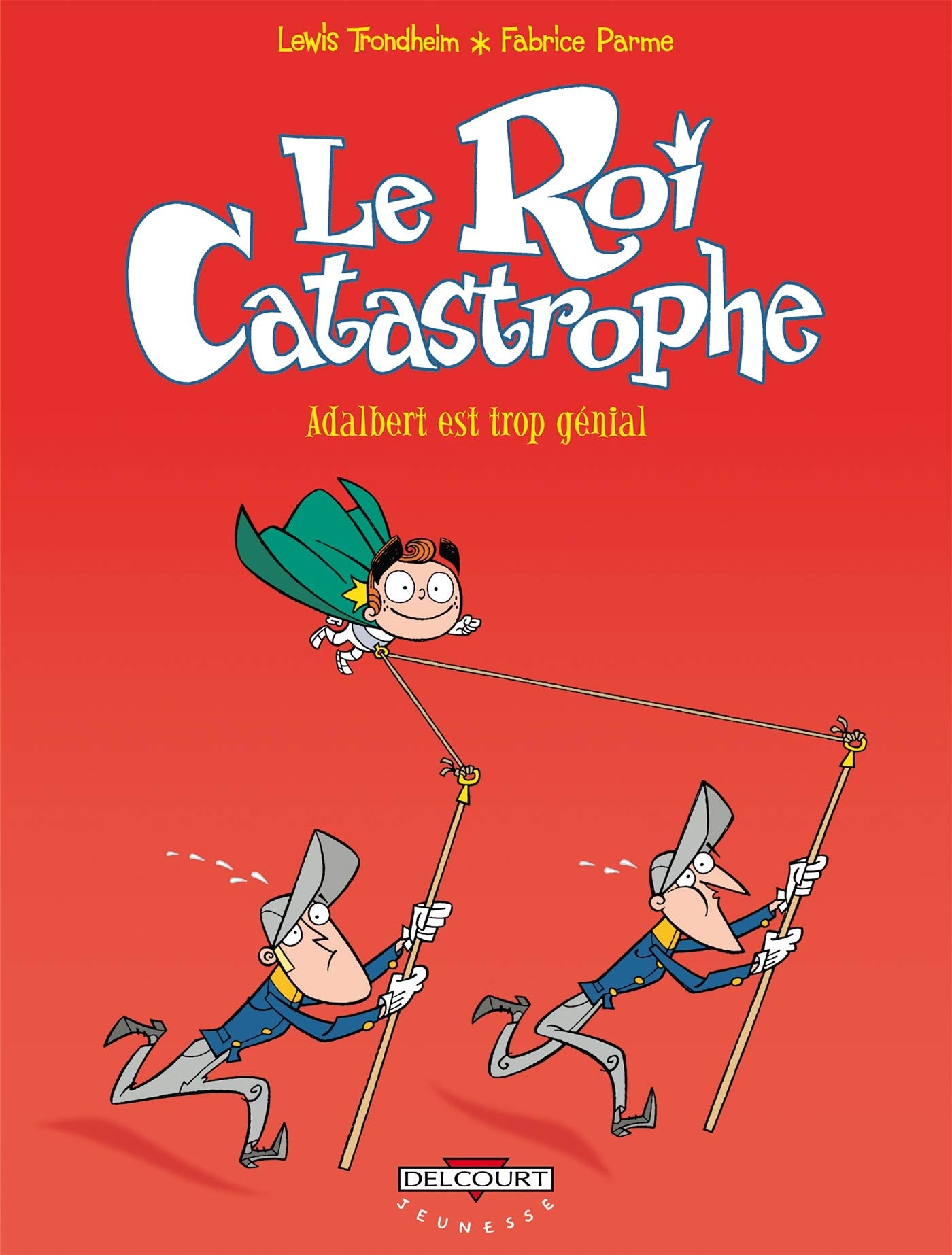 Le Roi catastrophe T08: Adalbert est trop génial 9782847895018