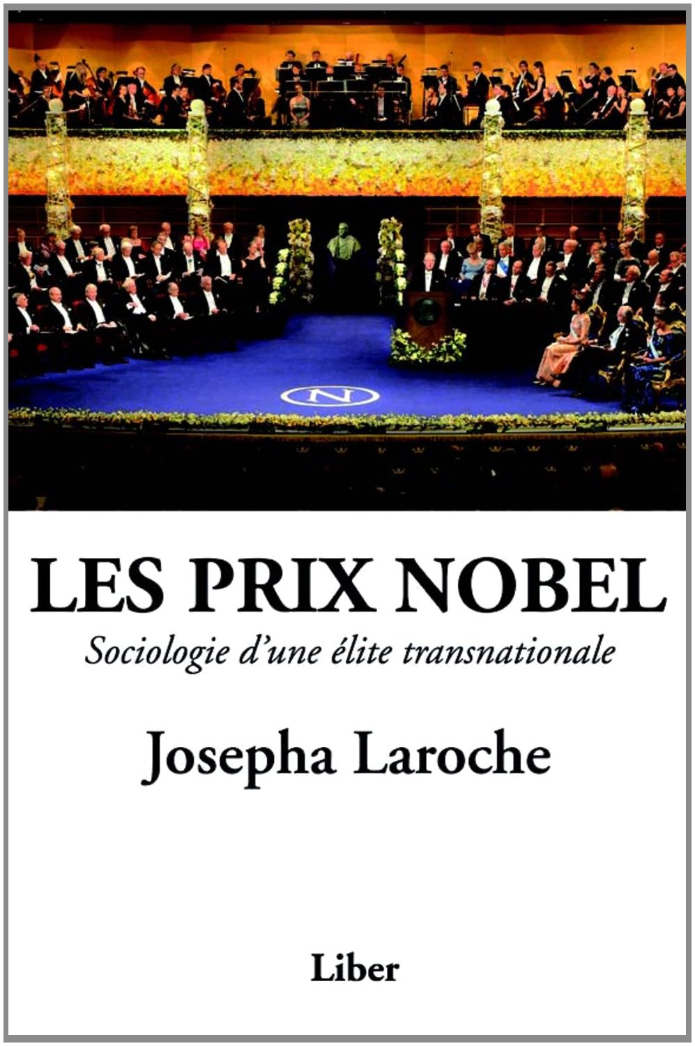 Les Prix Nobel - Sociologie d'une élite transnationale 9782895783787