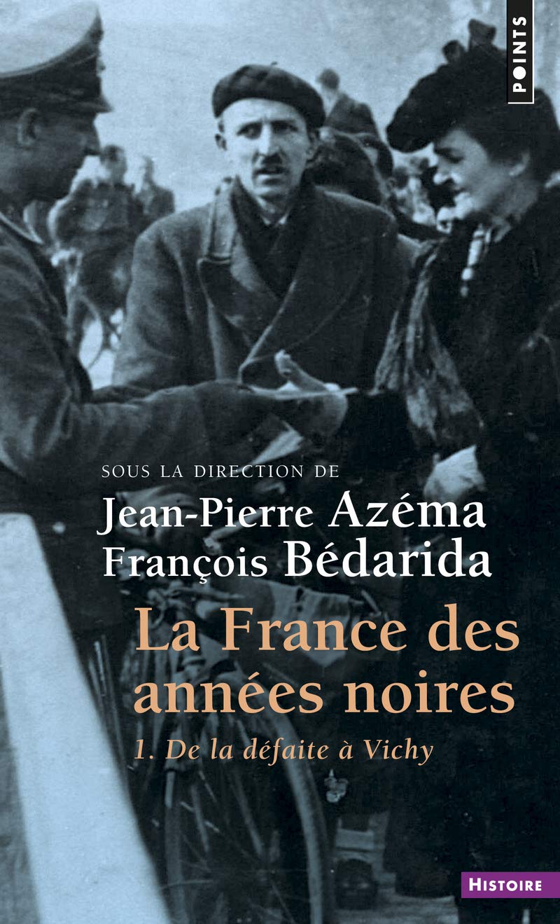La France des années noires, tome 1 : De la défaite à Vichy 9782020183062