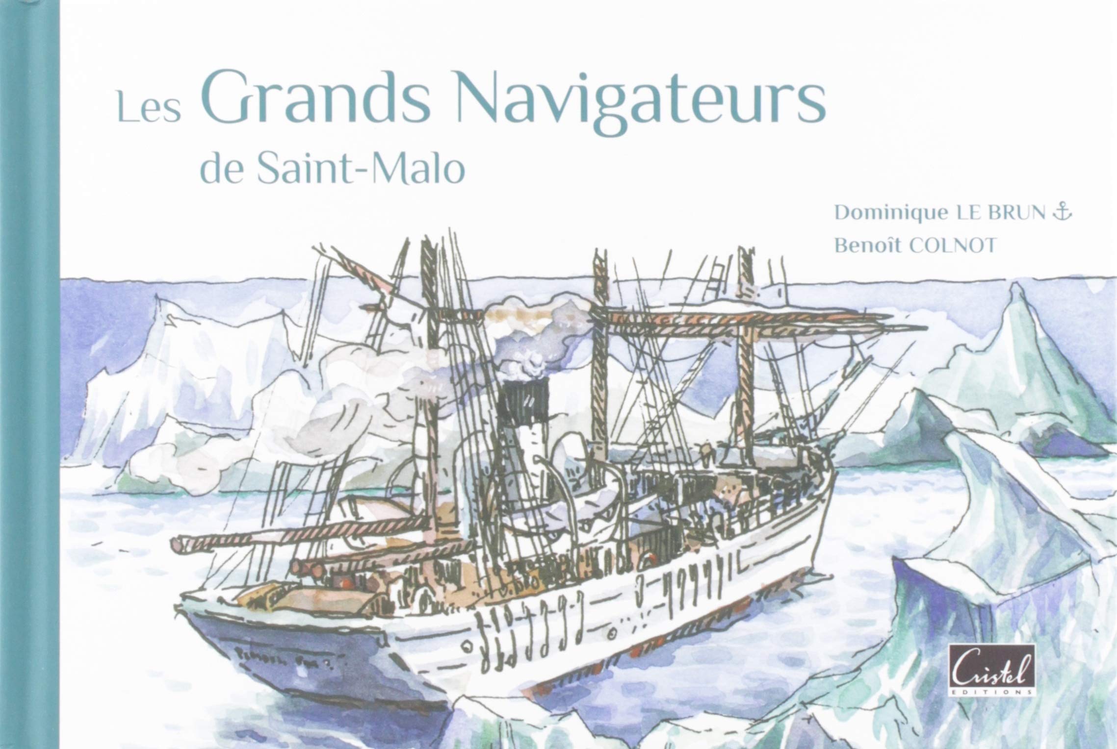 Les Grands Navigateurs De Saint-Malo 9782844211552