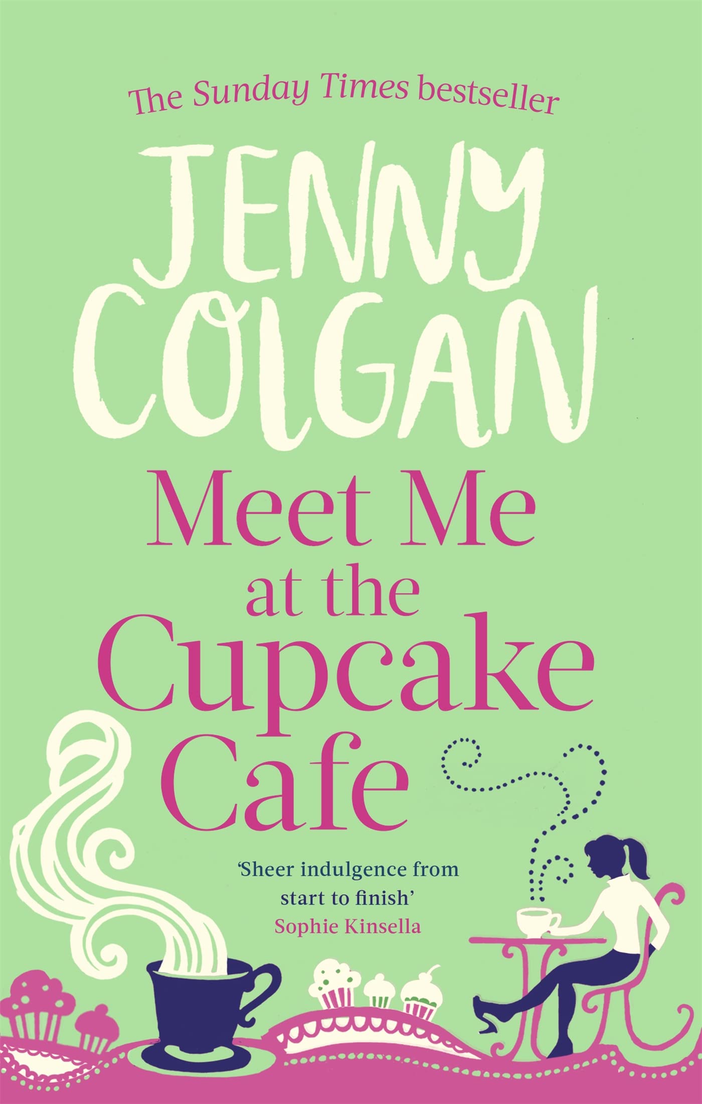 Meet Me At The Cupcake Café: From the bestselling author of feel-good romance 9780751544497