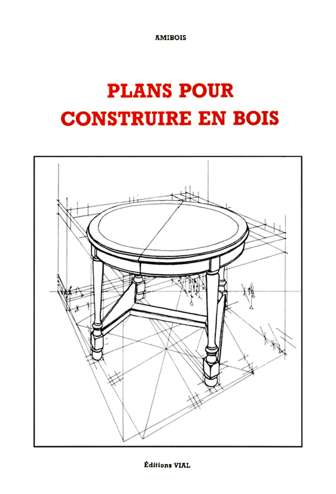 Plans pour construire en bois 9782851010575
