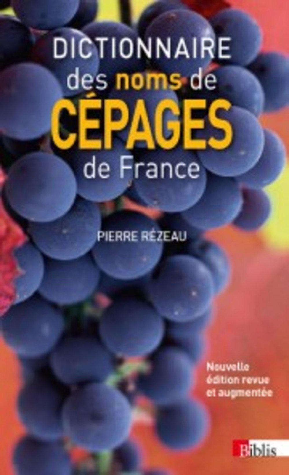 Dictionnaire des noms de cépages de France 9782271078940