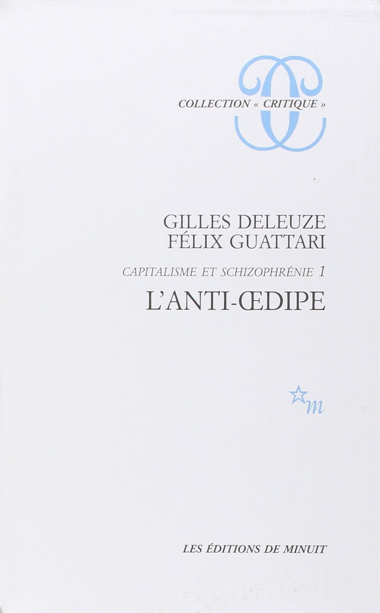 Capitalisme et schizophrénie, tome 1 : L’Anti-Œdipe 9782707300676