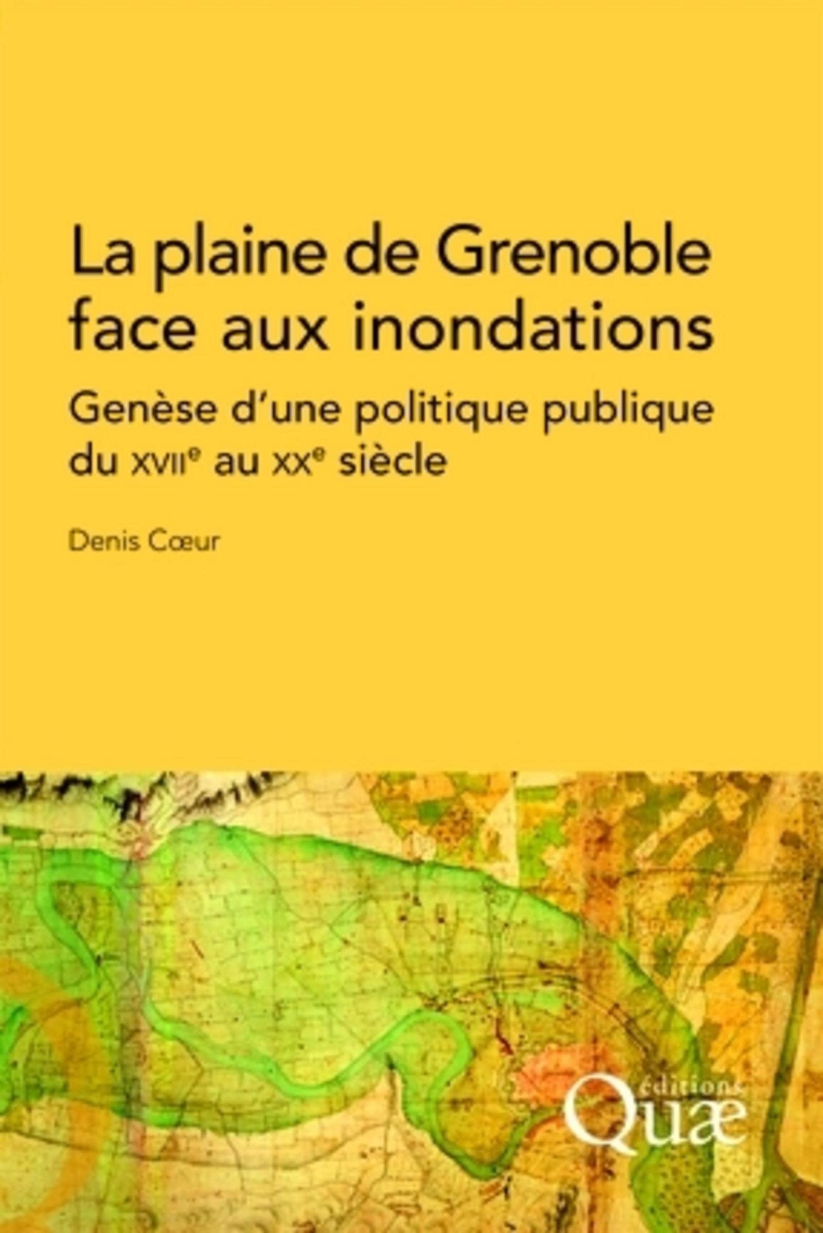La plaine de Grenoble face aux inondations: Genèse d'une politique publique du XVIIe au XXe siècle. 9782759201082