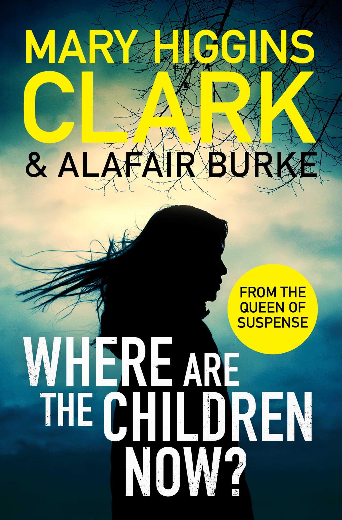 Where Are The Children Now?: Return to where it all began with the bestselling Queen of Suspense 9781471197369