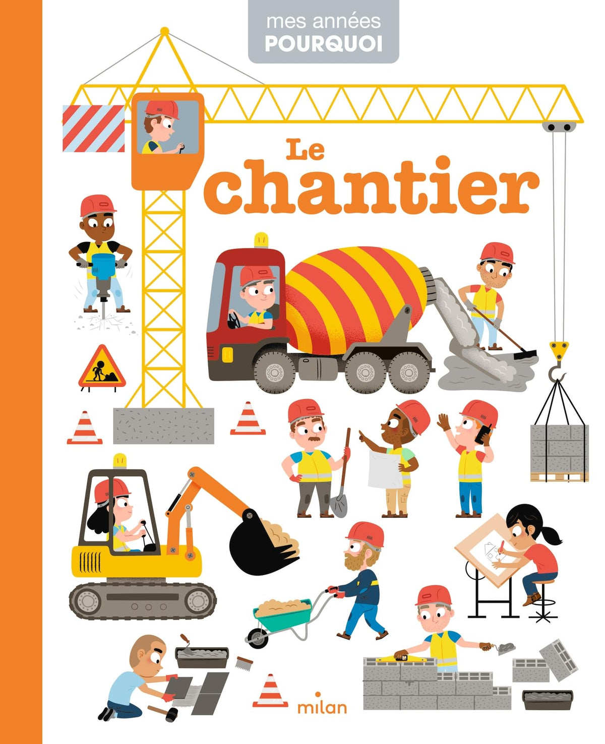 MES ANNÉES POURQUOI - Le Chantier - Dès 4 ans 9782745980946