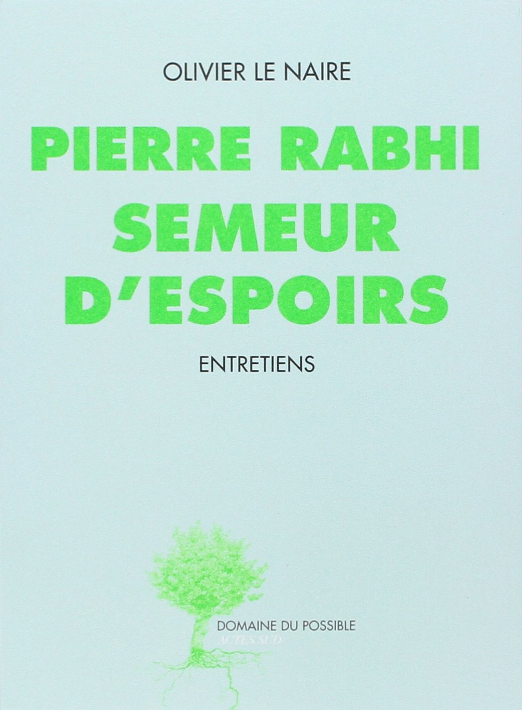 Pierre Rabhi semeur d'espoirs 9782330023577